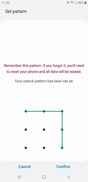 Draw the unlock pattern again and select Confirm