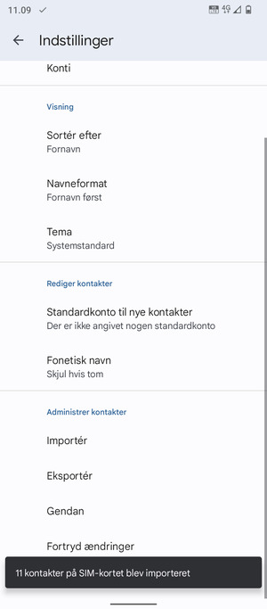 Dine kontakter vil blive gemt på din Google konto og gemt på din telefon næste gang Google synkroniseres.