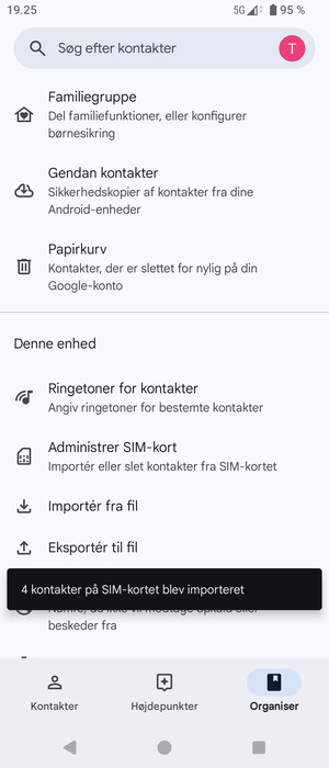 Dine kontakter vil blive gemt på din Google konto og gemt på din telefon næste gang Google synkroniseres.