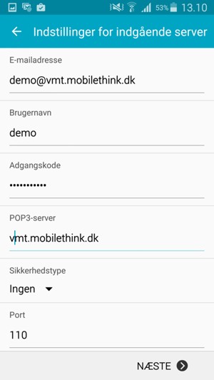Indtast Brugernavn og indgående serveradresse. Vælg NÆSTE