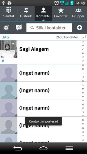 Dina kontakter kommer att sparas till ditt Google-konto och sparas på din telefon nästa gång Google synkroniseras.
