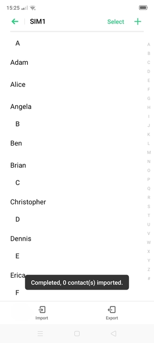 Your contacts will be saved to your Google account and saved to your phone the next time Google is synced.