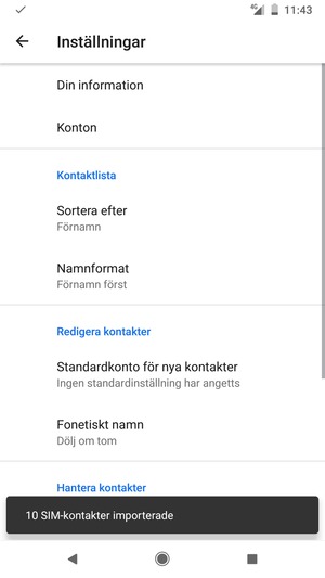 Dina kontakter kommer att sparas till ditt Google-konto och sparas på din telefon nästa gång Google synkroniseras.