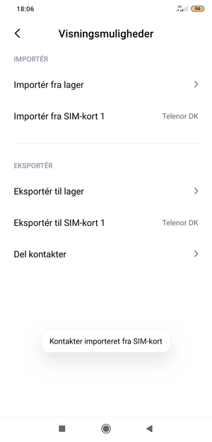 Dine kontakter vil blive gemt på din Google konto og gemt på din telefon næste gang Google synkroniseres.