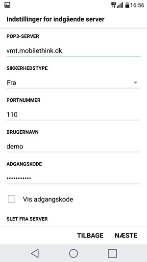 Indtast Indgående serveradresse og Brugernavn. Vælg NÆSTE