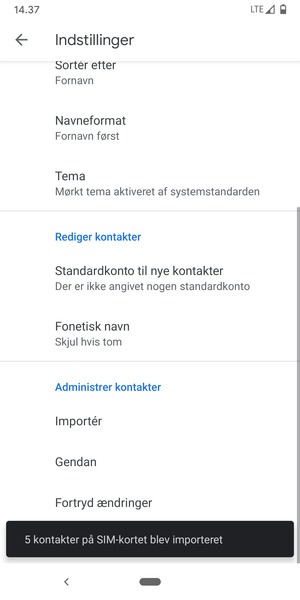 Dine kontakter vil blive gemt på din Google konto og gemt på din telefon næste gang Google synkroniseres.