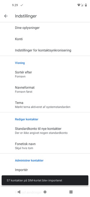 Dine kontakter vil blive gemt på din Google konto og gemt på din telefon næste gang Google synkroniseres.