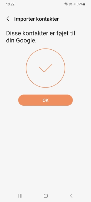 Dine kontakter vil blive gemt på din Google konto og gemt på din telefon næste gang Google synkroniseres.