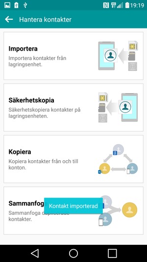 Dina kontakter kommer att sparas till ditt Google-konto och sparas på din telefon nästa gång Google synkroniseras.