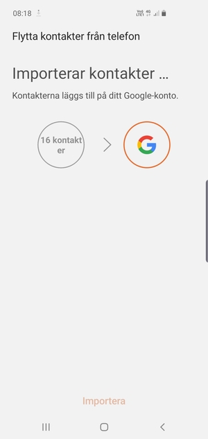 Dina kontakter kommer att sparas till ditt Google-konto och sparas på din telefon nästa gång Google synkroniseras.