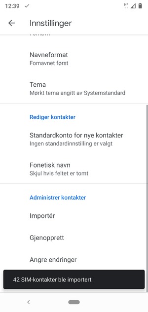 Kontaktene dine blir lagret på din Google-konto og lagret på telefonen din neste gang Google synkroniseres.