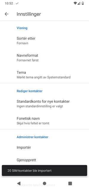 Kontaktene dine blir lagret på din Google-konto og lagret på telefonen din neste gang Google synkroniseres.