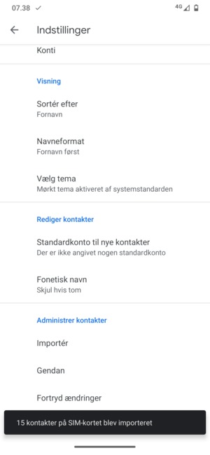 Dine kontakter vil blive gemt på din Google konto og gemt på din telefon næste gang Google synkroniseres.