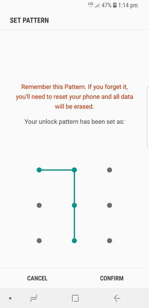 Draw the unlock pattern again and select CONFIRM