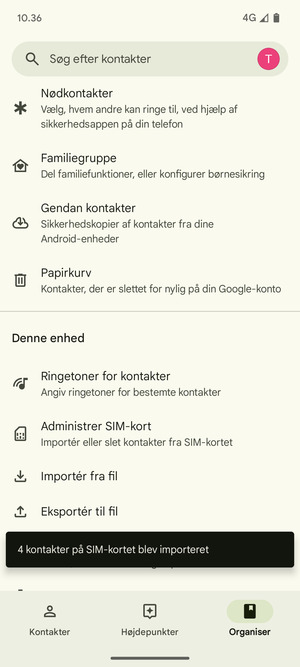 Dine kontakter vil blive gemt på din Google konto og gemt på din telefon næste gang Google synkroniseres.