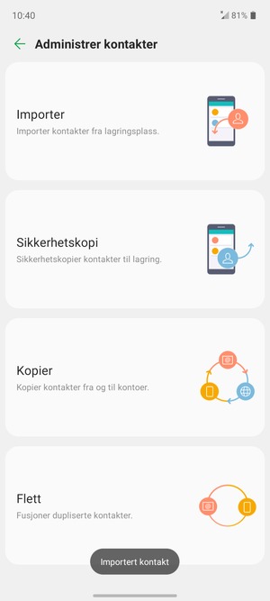 Kontaktene dine blir lagret på din Google-konto og lagret på telefonen din neste gang Google synkroniseres.