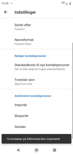 Dine kontakter vil blive gemt på din Google konto og gemt på din telefon næste gang Google synkroniseres.