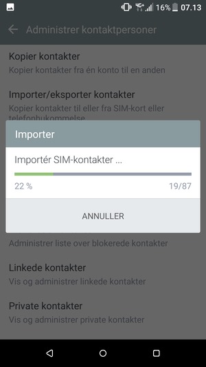 Dine kontakter vil blive gemt på din Google konto og gemt på din telefon næste gang Google synkroniseres.
