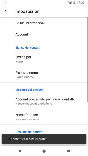 I tuoi contatti verranno salvati sul tuo account Google, e salvati sul tuo telefono la prossima volta che Google sarà sincronizzato.