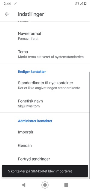 Dine kontakter vil blive gemt på din Google konto og gemt på din telefon næste gang Google synkroniseres.
