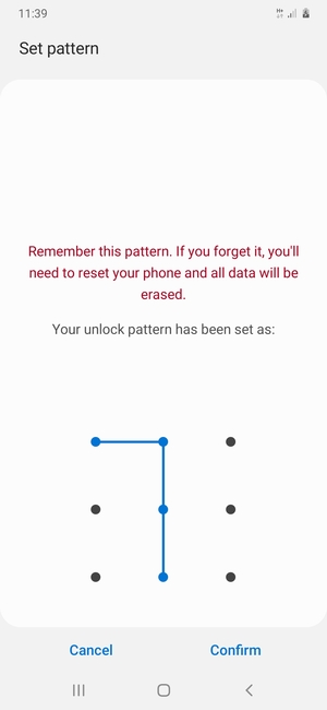 Draw the unlock pattern again and select Confirm