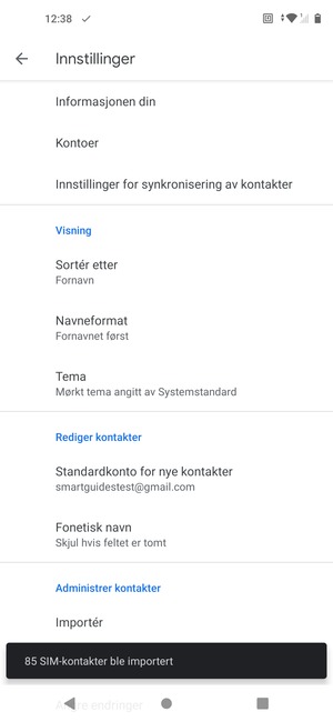 Kontaktene dine blir lagret på din Google-konto og lagret på telefonen din neste gang Google synkroniseres.