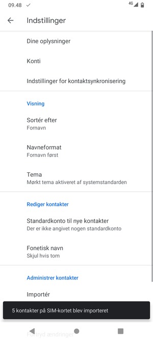 Dine kontakter vil blive gemt på din Google konto og gemt på din telefon næste gang Google synkroniseres.