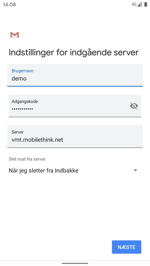 Indtast Brugernavn og indgående serveradresse. Vælg NÆSTE