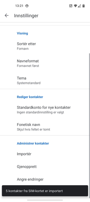 Kontaktene dine blir lagret på din Google-konto og lagret på telefonen din neste gang Google synkroniseres.