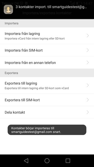 Dina kontakter kommer att sparas till ditt Google-konto och sparas på din telefon nästa gång Google synkroniseras.