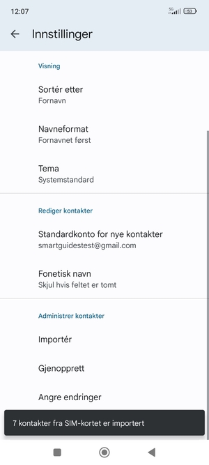 Kontaktene dine blir lagret på din Google-konto og lagret på telefonen din neste gang Google synkroniseres.