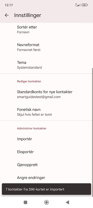 Kontaktene dine blir lagret på din Google-konto og lagret på telefonen din neste gang Google synkroniseres.