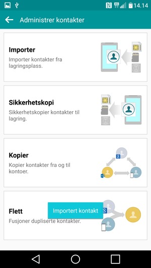 Kontaktene dine blir lagret på din Google-konto og lagret på telefonen din neste gang Google synkroniseres.
