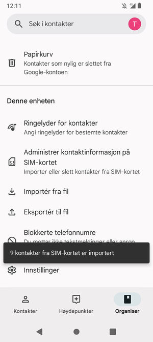 Kontaktene dine blir lagret på din Google-konto og lagret på telefonen din neste gang Google synkroniseres.