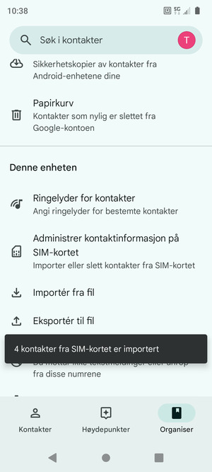 Kontaktene dine blir lagret på din Google-konto og lagret på telefonen din neste gang Google synkroniseres.