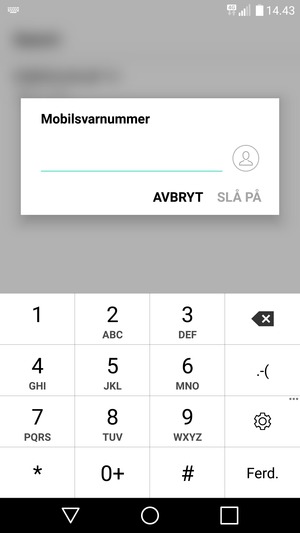 Skriv inn Mobilsvarnummer og velg SLÅ PÅ