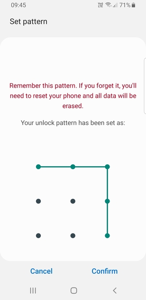 Draw the unlock pattern again and select Confirm