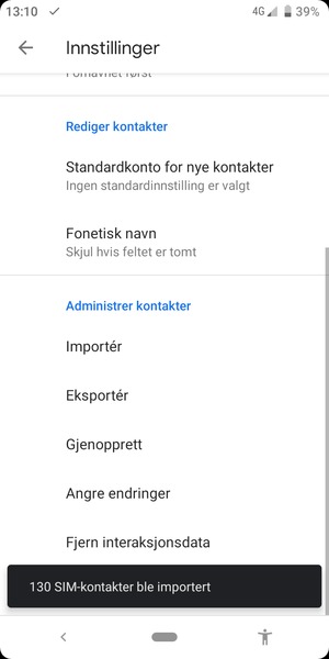 Kontaktene dine blir lagret på din Google-konto og lagret på telefonen din neste gang Google synkroniseres.