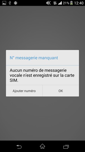 Si votre messagerie vocale n'est pas configurée, sélectionnez Ajouter numéro