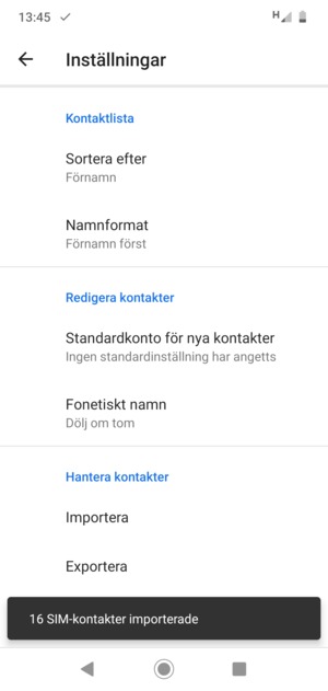 Dina kontakter kommer att sparas till ditt Google-konto och sparas på din telefon nästa gång Google synkroniseras.
