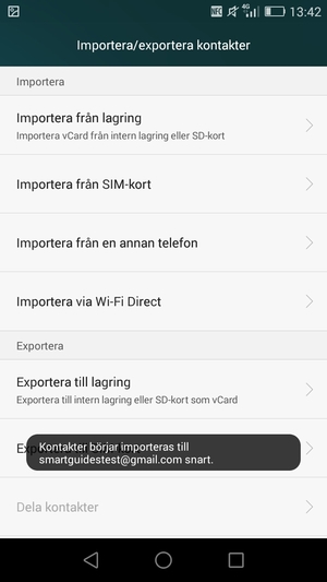 Dina kontakter kommer att sparas till ditt Google-konto och sparas på din telefon nästa gång Google synkroniseras.