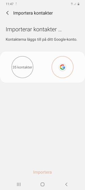 Dina kontakter kommer att sparas till ditt Google-konto och sparas på din telefon nästa gång Google synkroniseras.