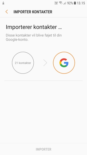 Dine kontakter vil blive gemt på din Google konto og gemt på din telefon næste gang Google synkroniseres.