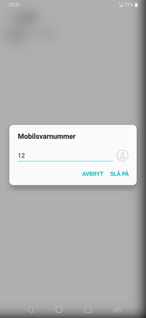 Skriv inn Mobilsvarnummer og velg SLÅ PÅ