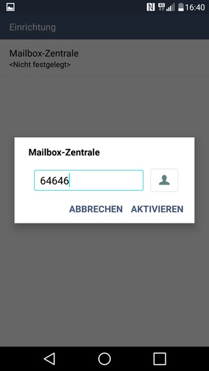 Geben Sie die Mailbox-Zentrale Nummer ein und wählen Sie AKTIVIEREN