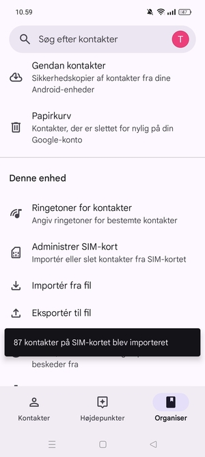 Dine kontakter vil blive gemt på din Google konto og gemt på din telefon næste gang Google synkroniseres.