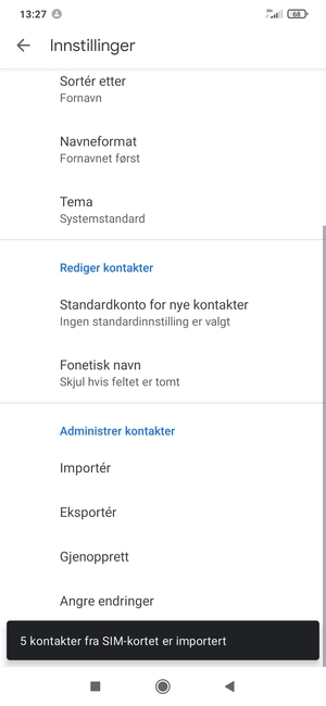 Kontaktene dine blir lagret på din Google-konto og lagret på telefonen din neste gang Google synkroniseres.