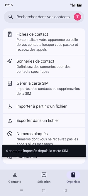 Vos contacts vont être enregistrés sur votre compte Google et dans votre téléphone lors de la prochaine synchronisation de Google.
