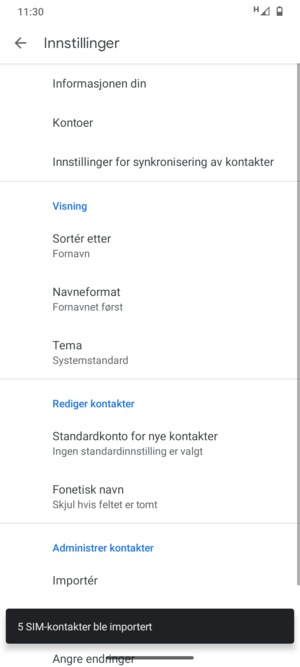 Kontaktene dine blir lagret på din Google-konto og lagret på telefonen din neste gang Google synkroniseres.