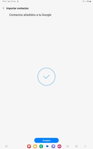 Sus contactos se guardarán en su cuenta de Google y se guardarán en su tablet la próxima vez que Google sea sincronizado.